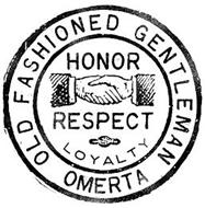 OLD FASHIONED GENTLEMAN OMERTA HONOR RESPECT LOYALTY