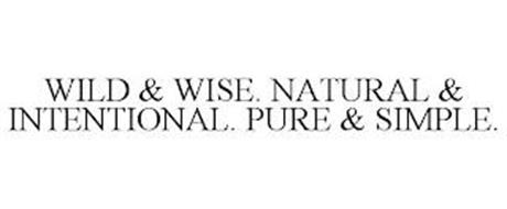 WILD & WISE. NATURAL & INTENTIONAL. PURE & SIMPLE.