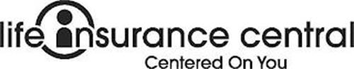 LIFE INSURANCE CENTRAL CENTERED ON YOU