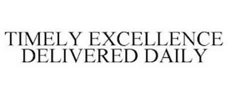 TIMELY EXCELLENCE DELIVERED DAILY
