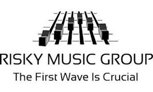 RISKY MUSIC GROUP THE FIRST WAVE IS CRUCIAL