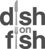 DISH ON FISH