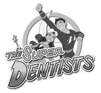 THE SUPER DENTISTS H