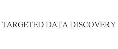 TARGETED DATA DISCOVERY