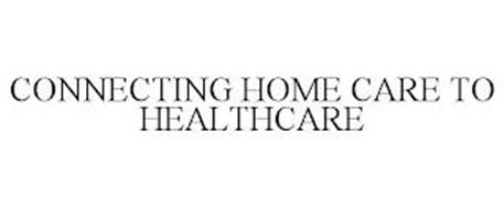 CONNECTING HOME CARE TO HEALTHCARE