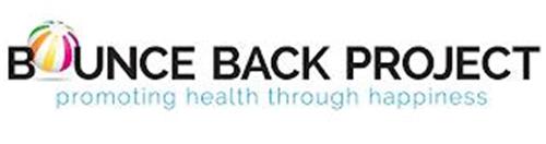 BOUNCE BACK PROJECT PROMOTING HEALTH THROUGH HAPPINESS