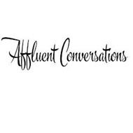 AFFLUENT CONVERSATIONS