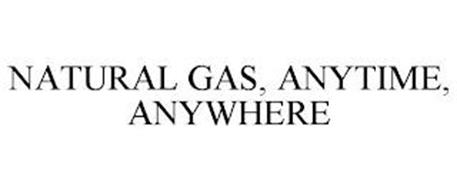 NATURAL GAS, ANYTIME, ANYWHERE