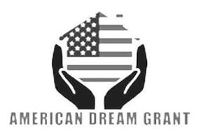 AMERICAN DREAM GRANT