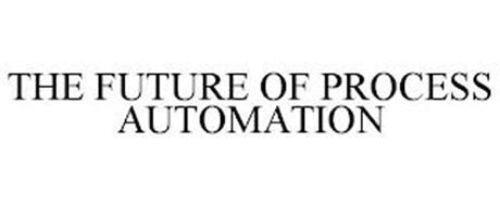 THE FUTURE OF PROCESS AUTOMATION
