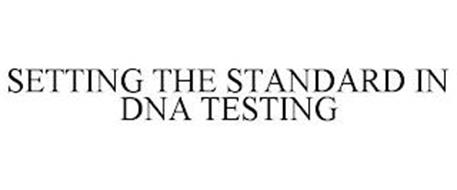 SETTING THE STANDARD IN DNA TESTING