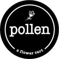 POLLEN A FLOWER CART
