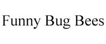 FUNNY BUG BEES