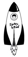 SPACE HEAD