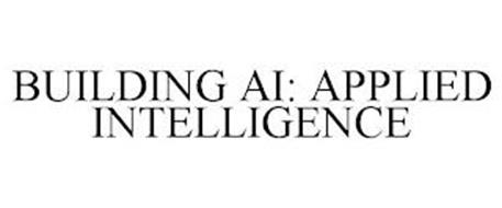 BUILDING AI: APPLIED INTELLIGENCE