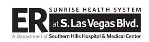ER AT S. LAS VEGAS BLVD. SUNRISE HEALTH SYSTEM A DEPARTMENT OF SOUTHERN HILLS HOSPITAL & MEDICAL CENTER