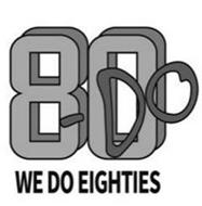 80 - DO WE DO EIGHTIES