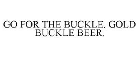 GO FOR THE BUCKLE. GOLD BUCKLE BEER.