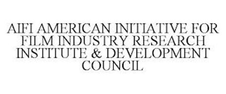 AIFI AMERICAN INITIATIVE FOR FILM INDUSTRY RESEARCH INSTITUTE & DEVELOPMENT COUNCIL