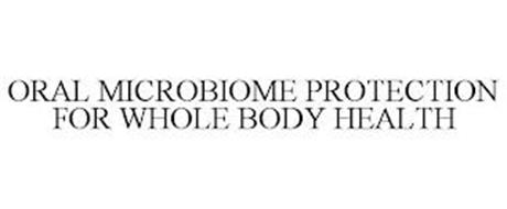 ORAL MICROBIOME PROTECTION FOR WHOLE BODY HEALTH