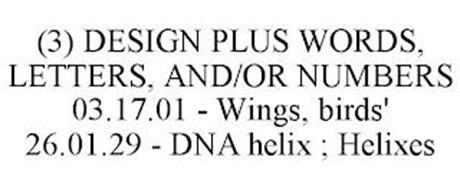 (3) DESIGN PLUS WORDS, LETTERS, AND/OR NUMBERS 03.17.01 - WINGS, BIRDS' 26.01.29 - DNA HELIX ; HELIXES