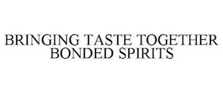BRINGING TASTE TOGETHER BONDED SPIRITS