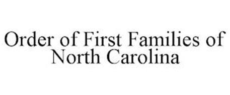 ORDER OF FIRST FAMILIES OF NORTH CAROLINA
