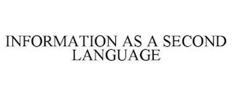 INFORMATION AS A SECOND LANGUAGE