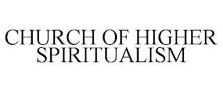 CHURCH OF HIGHER SPIRITUALISM