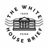 THE WHITE HOUSE BRIEF 1600 PENN