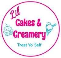 LIL' CAKES & CREAMERY TREAT YO' SELF