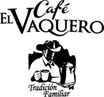 CAFÉ EL VAQUERO TRADICIÓN FAMILIAR DESDE 1946