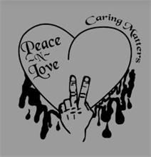 PEACE ~N~ LOVE CARING MATTERS