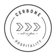 CERBONE HOSPITALITY ALL IS FARE