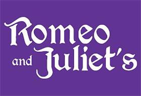 ROMEO AND JULIET'S