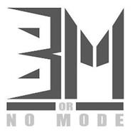 BM OR NO MODE