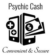 PSYCHIC CASH CONVENIENT & SECURE