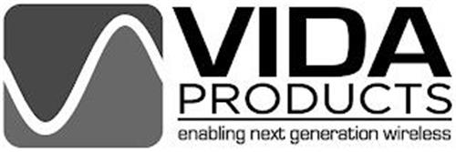 VIDA PRODUCTS ENABLING NEXT GENERATION WIRELESS