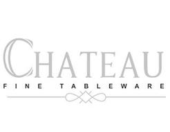 CHATEAU FINE TABLEWARE