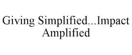 GIVING SIMPLIFIED...IMPACT AMPLIFIED