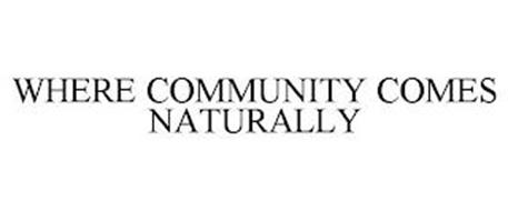 WHERE COMMUNITY COMES NATURALLY