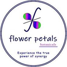 F FLOWER PETALS BOTANICALS EXPERIENCE THE TRUE POWER OF SYNERGY