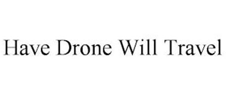 HAVE DRONE WILL TRAVEL
