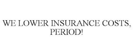 WE LOWER INSURANCE COSTS, PERIOD!