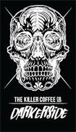 THE KILLER COFFEE CO. DARKERSIDE