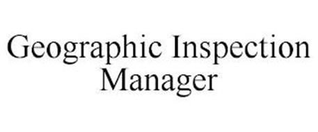 GEOGRAPHIC INSPECTION MANAGER