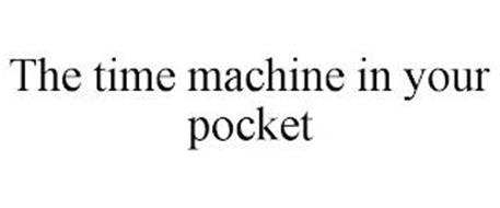 THE TIME MACHINE IN YOUR POCKET