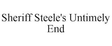 SHERIFF STEELE'S UNTIMELY END