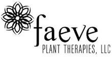FAEVE PLANT THERAPIES, LLC