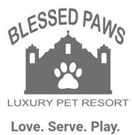 BLESSED PAWS LUXURY PET RESORT LOVE. SERVE. PLAY.